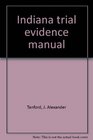 Indiana trial evidence manual