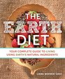 The Earth Diet Your Complete Guide to Living Using Earth's Natural Ingredients