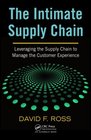 The Intimate Supply Chain Leveraging the Supply Chain to Manage the Customer Experience