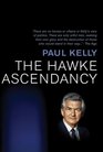 The Hawke Ascendancy A Definitive Account of Its Origins and Climax 19751983