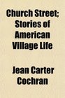 Church Street Stories of American Village Life