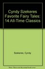 Cyndy Szekeres Favorite Fairy Tales 14 AllTime Classics