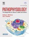 Pathophysiology The Biologic Basis for Disease in Adults And Children Fifth Edition