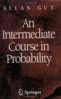 An Intermediate Course in Probability