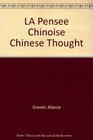 La Pensee Chinoise Chinese Thought
