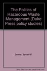 The Politics of Hazardous Waste Management
