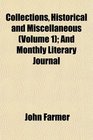 Collections Historical and Miscellaneous  And Monthly Literary Journal