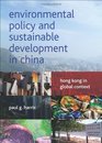 Environmental Policy and Sustainable Development in China Hong Kong in Global Context