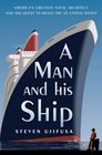 A Man and His Ship America's Greatest Naval Architect and His Quest to Build the SS United States