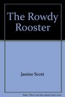 The Rowdy Rooster