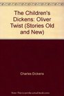 The Children's Dickens: Oliver Twist (Stories Old and New)