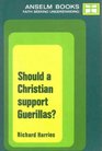Should a Christian Support Guerillas P