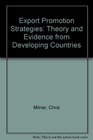 Export Promotion Strategies Theory and Evidence from Developing Countries