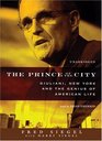 The Prince of the City Giuliani New York and the Genius of American Life