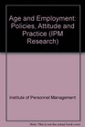 Age and Employment Policies Attitude and Practice