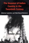 The Invasion of Indian Country in the Twentieth Century American Capitalism and Tribal Natural Resources