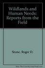 Wildlands and Human Needs Reports from the Field