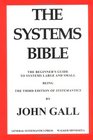 The Systems Bible The Beginner's Guide to Systems Large and Small