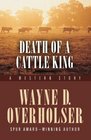 Death of a Cattle King A Western Story