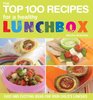 The Top 100 Recipes For a Healthy Lunchbox: Easy and Exciting Ideas for Your Child's Lunches (Top 100)