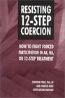 Resisting 12Step Coercion  How to Fight Forced Participation in AA NA or 12Step Treatment