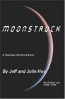 Moonstruck A Futuristic Romance Novel