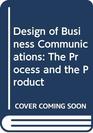 Design of Business Communications The Process and the Product
