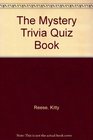 The Mystery Trivia Quiz Book