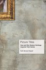 Picture Titles How and Why Western Paintings Acquired Their Names