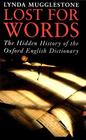 Lost For Worlds The Hidden History of the Oxford English Dictionary