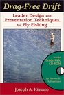Drag-Free Drift: Leader Design and Presentation Techniques for Fly Fishing