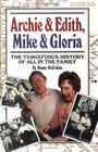 Archie  and Edith, Mike and  Gloria : The Tumultuous History of All in the Family