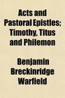 Acts and Pastoral Epistles Timothy Titus and Philemon