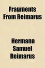 Fragments From Reimarus