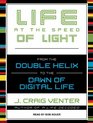 Life at the Speed of Light From the Double Helix to the Dawn of Digital Life