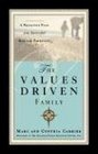 The Values-Driven Family: A Proactive Plan for Successful Biblical Parenting
