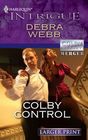 Colby Control (Colby Agency: Merger) (Harlequin Intrigue, No 1216) (Larger Print)
