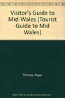 A Visitor's Guide to Mid Wales 1991