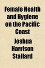 Female Health and Hygiene on the Pacific Coast