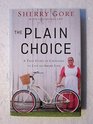 The Plain Choice A True Story of Choosing to Live an Amish Life