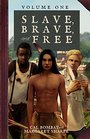 Slave Brave and Free