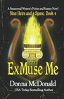 ExMuse Me A Paranormal Women's Fiction and Fantasy Novel