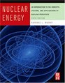 Nuclear Energy Sixth Edition An Introduction to the Concepts Systems and Applications of Nuclear Processes