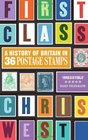 First Class A History of Britain in 36 Postage Stamps