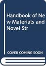 Handbook of New Materials and Novel Structures
