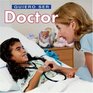Quiero Ser Doctor / I Want to Be a Doctor (Spanish Edition)