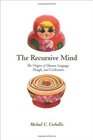 The Recursive Mind The Origins of Human Language Thought and Civilization