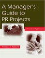 A Manager's Guide To PR Projects A Practical Approach