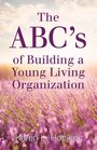 The ABC's of Building a Young Living Organization