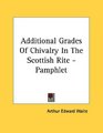 Additional Grades Of Chivalry In The Scottish Rite  Pamphlet